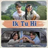 About Ik Tu Hi Song