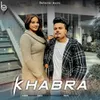 About Khabra Song