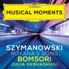 About Szymanowski: King Roger, Op. 46 - Roxana's Song (Arr. Kochanski for Violin and Piano) Musical Moments Song