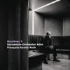 Bruckner: Symphony No. 9 in D Minor, WAB 109 (Original Version) - I. Feierlich. Misterioso