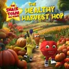 About The Healthy Harvest Hop Song