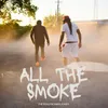 About All The Smoke Song