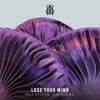 About Lose Your Mind Song