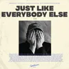 About Just Like Everybody Else Song