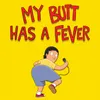 About My Butt Has a Fever From "The Bob's Burgers Movie" Song