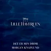Det er min drøm Fra "Den Lille Havfruen"/Norsk Original Soundtrack