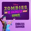 About Endless Summer From "ZOMBIES: The Re-Animated Series Shorts" Song