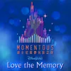 About Love the Memory From Hong Kong Disneyland Resort "Momentous" Nighttime Spectacular Song