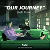 About Our Journey (Lofi Remix) Song