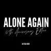 About Alone Again 10th Anniversary Edition Song