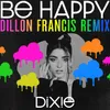 About Be Happy Dillon Francis Remix Song