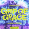 About Grip Of Grace Song