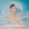 So Called Love Song