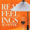 Real Feelings Acoustic