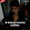 DJ Bukan Kaleng Kaleng