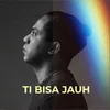About Ti Bisa Jauh Song