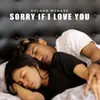 Sorry If I Love You