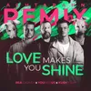 About Love Makes You Shine Achtabahn Remix Song