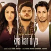 About Kya Kar Diya Song