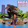 Baila A Lo Loco