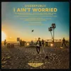 About I Ain't Worried Song