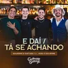 About E Daí / Tá Se Achando Ao Vivo Song