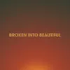 Broken Into Beautiful Live