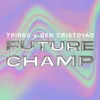 About Future Champ Song