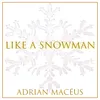 About Like A Snowman Song