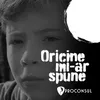 About Oricine mi-ar spune Song