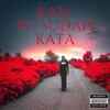 About Kan Ku Sudah Kata Song