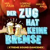 About Der Zug hat keine Bremse Xtreme Sound Dancemix Song