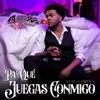 About Pa' Qué Juegas Conmigo Song