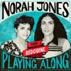 About When You're Gone From "Norah Jones is Playing Along" Podcast Song