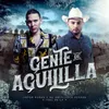 About Gente De Aguililla Song