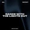 About Dance With The Lights Out BRETSN Remix Song