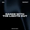 Dance With The Lights Out BRETSN Remix