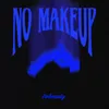 About No Makeup Song