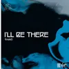 About I'll Be There Song