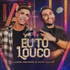 About Eu Tô Louco Song