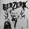 About BERZERK Song
