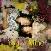 About You're Mine Song