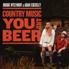About Country Music, You And Beer Song