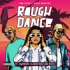 About Rough Dance Song