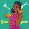 About Good Soup Song