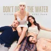 About Don't Drink The Water Song