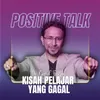 About Positive Talk : Kisah Pelajar Yang Gagal Song