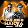 About Vaqueiro Com Maloka Song