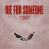 About die for someone Acoustic Song