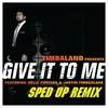 Give It To Me Sped Up Remix